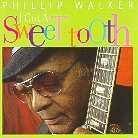 Phillip Walker - I've Got A Sweet Tooh