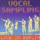 Vocal Sampling - Live In Berlin