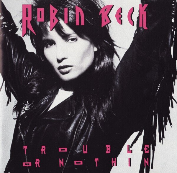 Robin Beck - Trouble Or Nothing