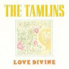 Tamlins - Love Divine