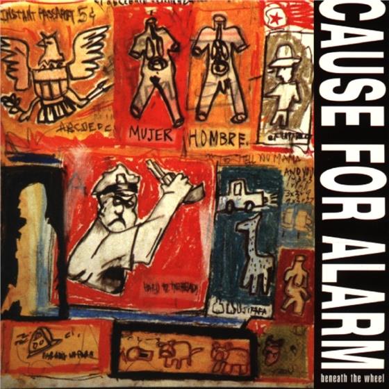 Cause For Alarm - Beneath The Wheel