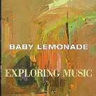 Baby Lemonade - Exploring Music