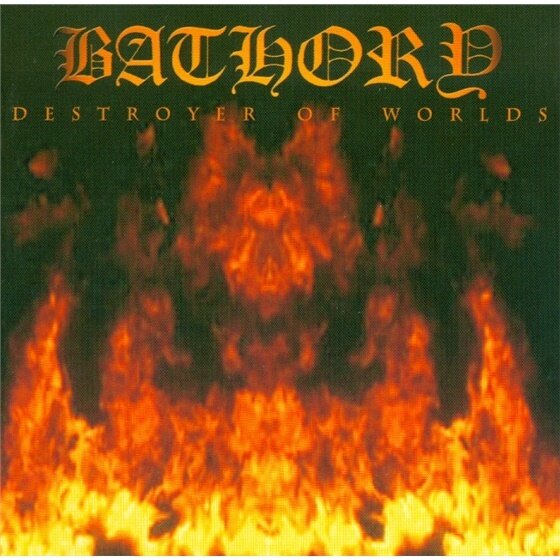 Bathory - Destroyer Of Worlds