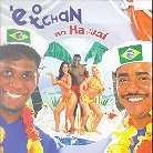 E O Tchan - No Havai
