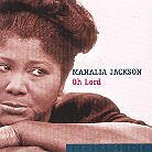 Mahalia Jackson - Oh Lord