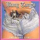 Bang Tango - Untied And Live