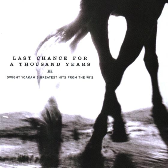 Dwight Yoakam - Last Chance For A Thousand Years - Best
