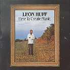 Leon Huff - Here To Create Music