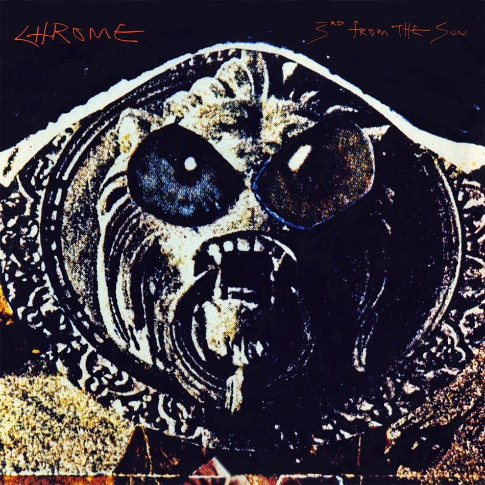 Chrome - Third From The Sun