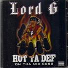 Lord G - Hot Ta Def On Tha