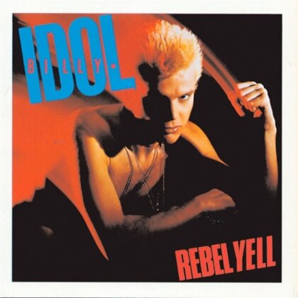 Billy Idol - Rebel Yell (Expanded Edition, Versione Rimasterizzata)