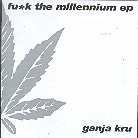 Ganja Kru - Fuck The Millenium - Mini