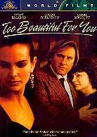 Too beautiful for you