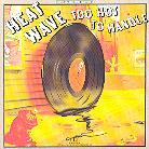 Heatwave - Too Hot To Handle