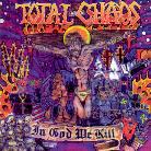 Total Chaos - In God We Kill