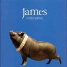James (Band) - Millionaires