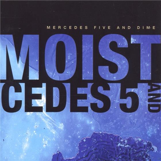 Moist - Mercedes Five And Dime
