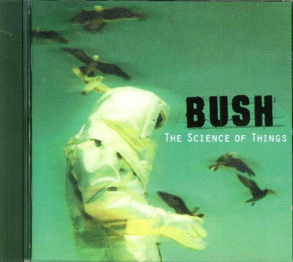 Bush - Science Of Things