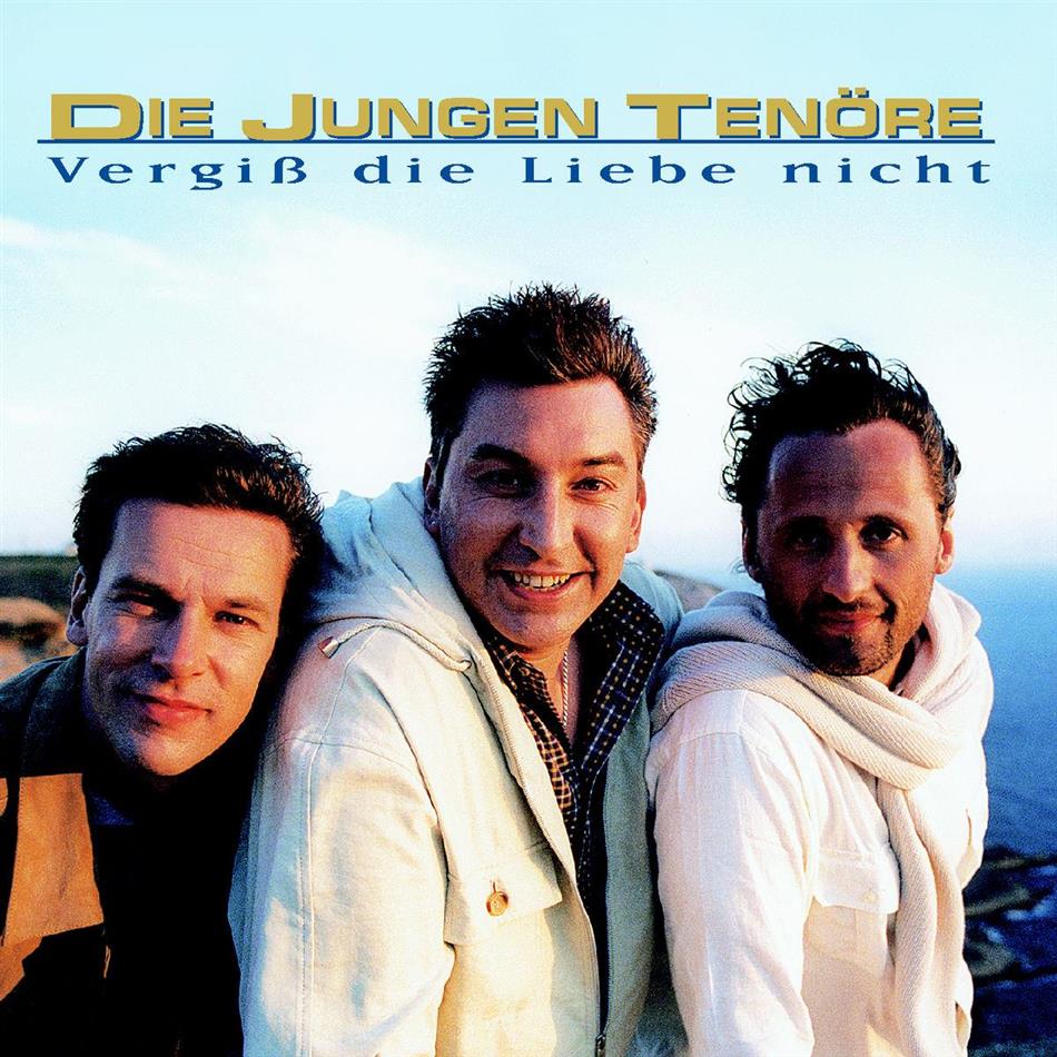 Die Jungen Tenöre - --- (Vergiss Die Liebe Nicht)