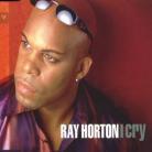 Ray Horton - I Cry