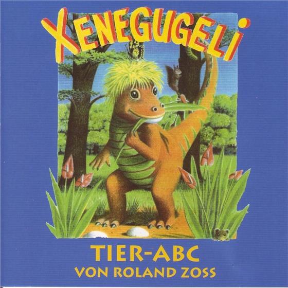 Roland Zoss - Xenegugeli - Tier Abc