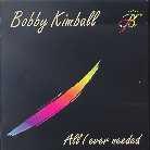 Bobby Kimball - All I Ever Needed