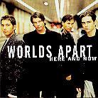 Worlds Apart - Here And Now