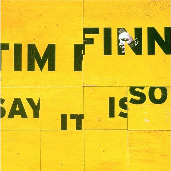 Tim Finn - Say It Is So