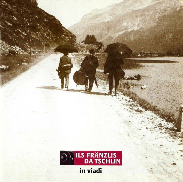 Ils Fränzlis Da Tschlin - In Viadi