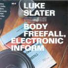 Luke Slater - Body Freefall Electronic