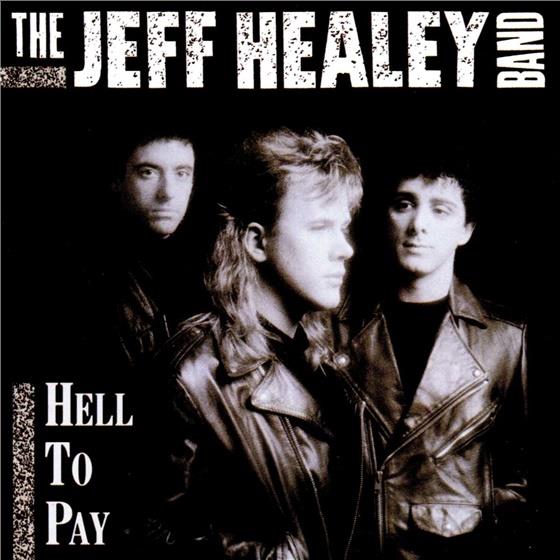 Jeff Healey - Hell To Pay