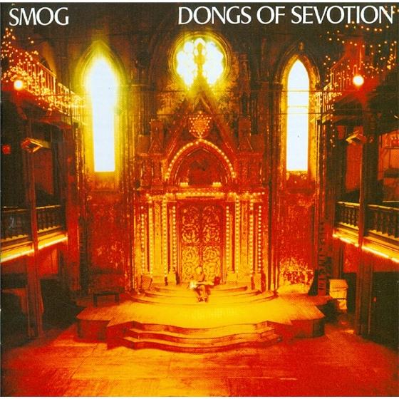 Smog - Dongs Of Sevotion
