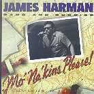 James Harman - Mo'na'kins, Please