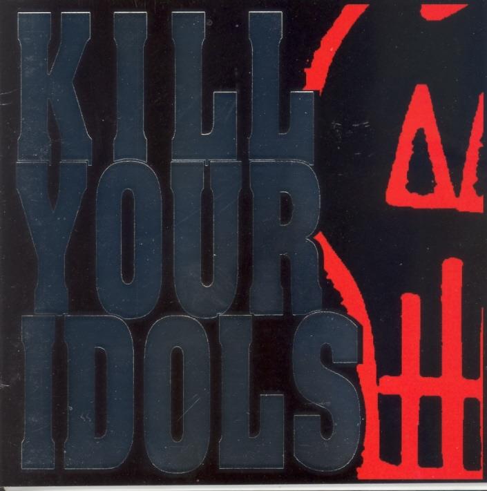 Kill Your Idols - No Gimmicks Needed