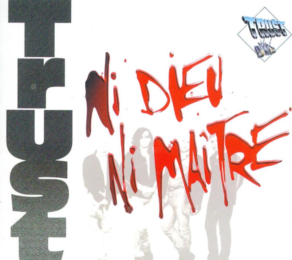 Trust - Ni Dieu Ni Maitre