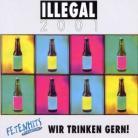 Illegal 2001 - Wir Trinken Gern