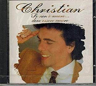 Christian - Se Non E Amore Deve Essere Amore
