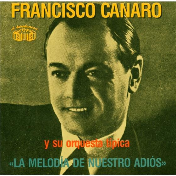 Francisco Canaro - La Melodia De Nuestro Adios