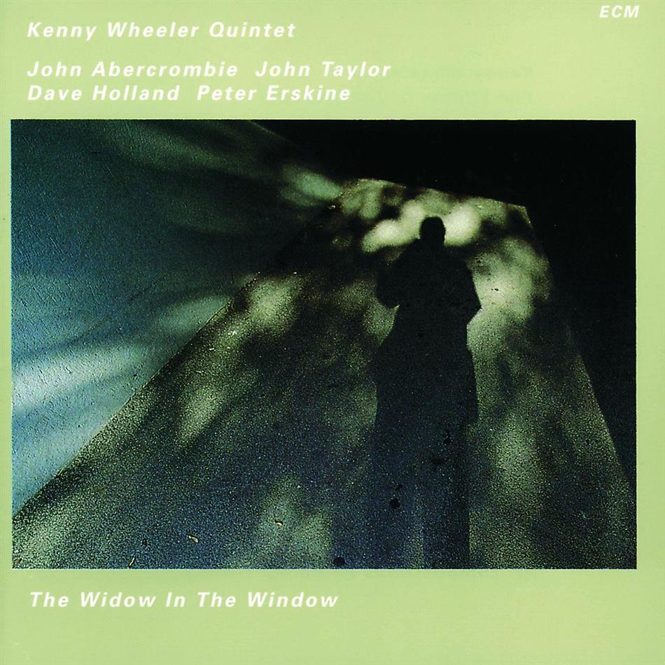 Kenny Wheeler - Widow In The Window