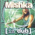 Mishka - In Dub