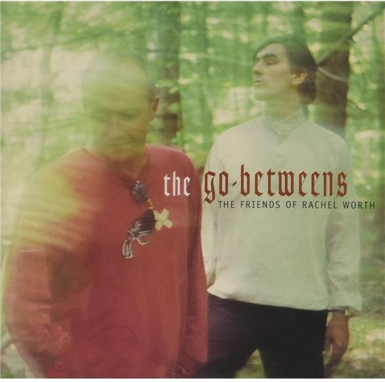 The Go-Betweens - Friends Of Rachel Worth