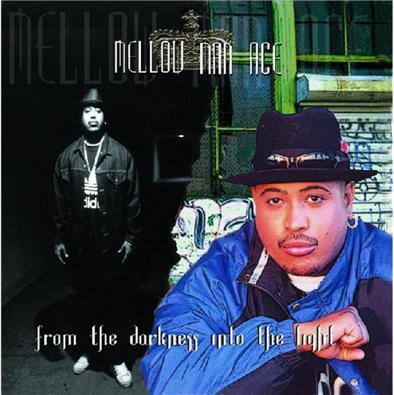 Mellow Man Ace - From The Darkness In