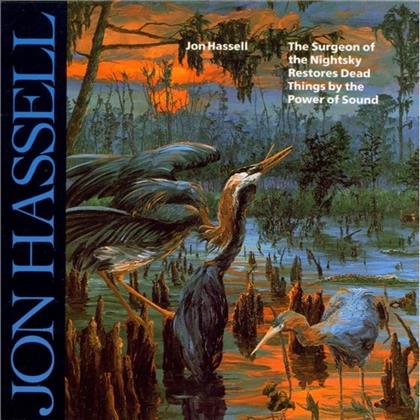 Jon Hassell - Surgeon Of The Nightsky Restores
