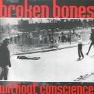 Broken Bones - Without Conscience
