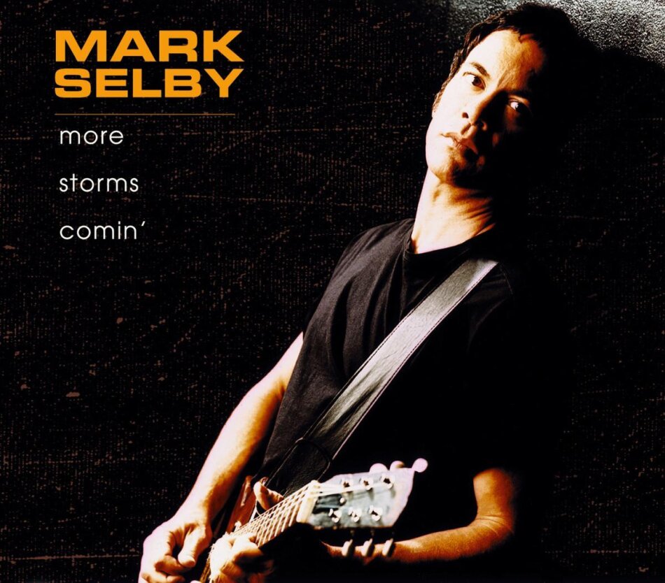 Mark Selby - More Storms Comin'