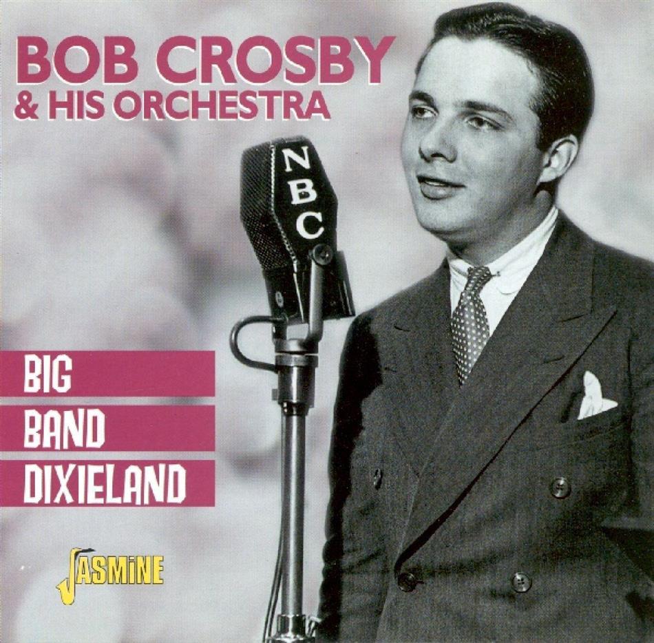 Bob Crosby - Big Band Dixieland