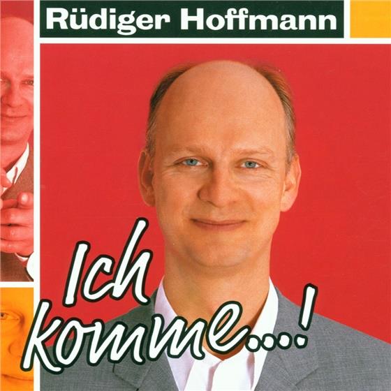Rüdiger Hoffmann - Ich Komme