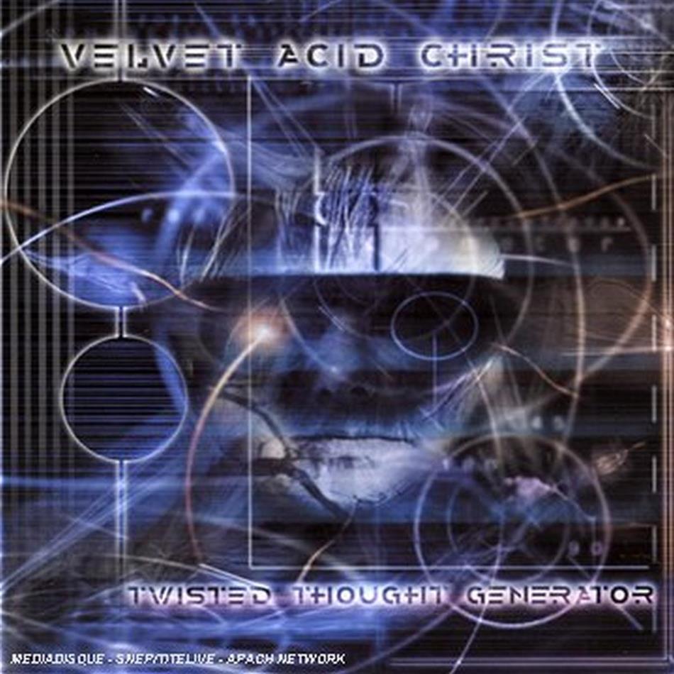 Velvet Acid Christ - Twisted Thought Generator