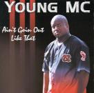 Young M.C. - Ain't Goin Out Like