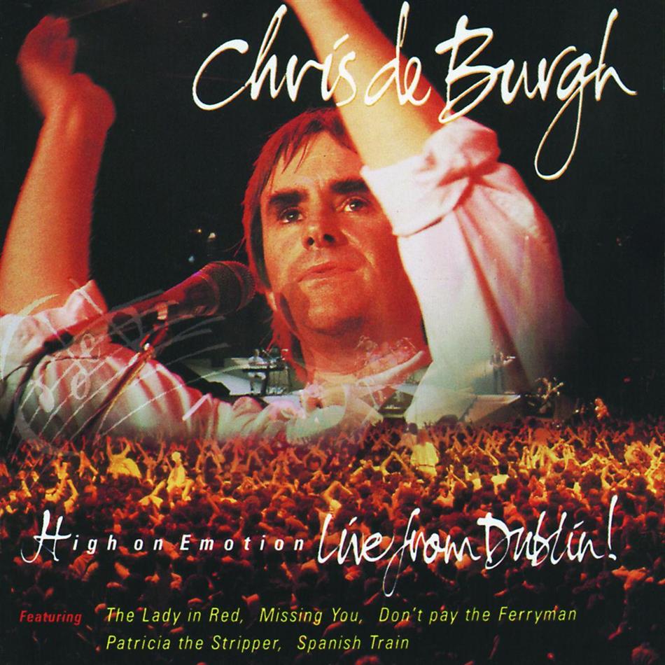 Chris De Burgh - High On Emotion - Live From Dublin